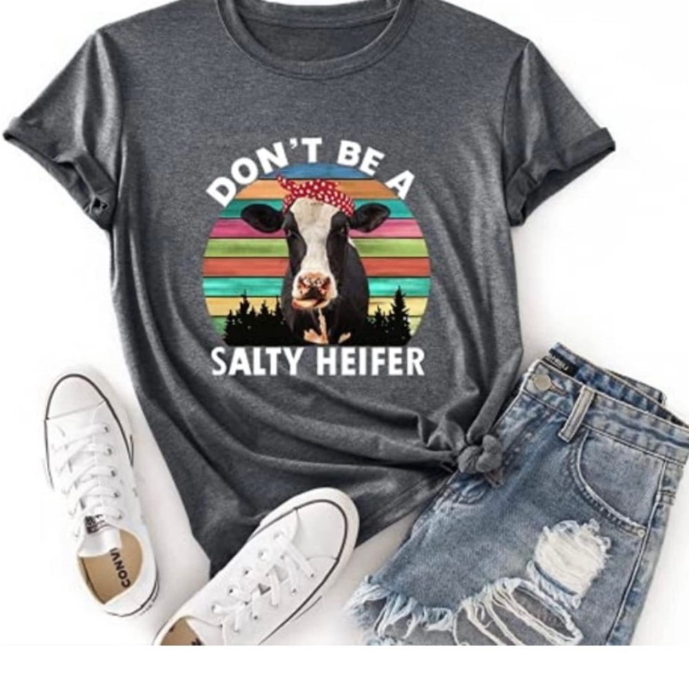 T-Shirt - NWOT - “don’t be a salty heifer” - size L